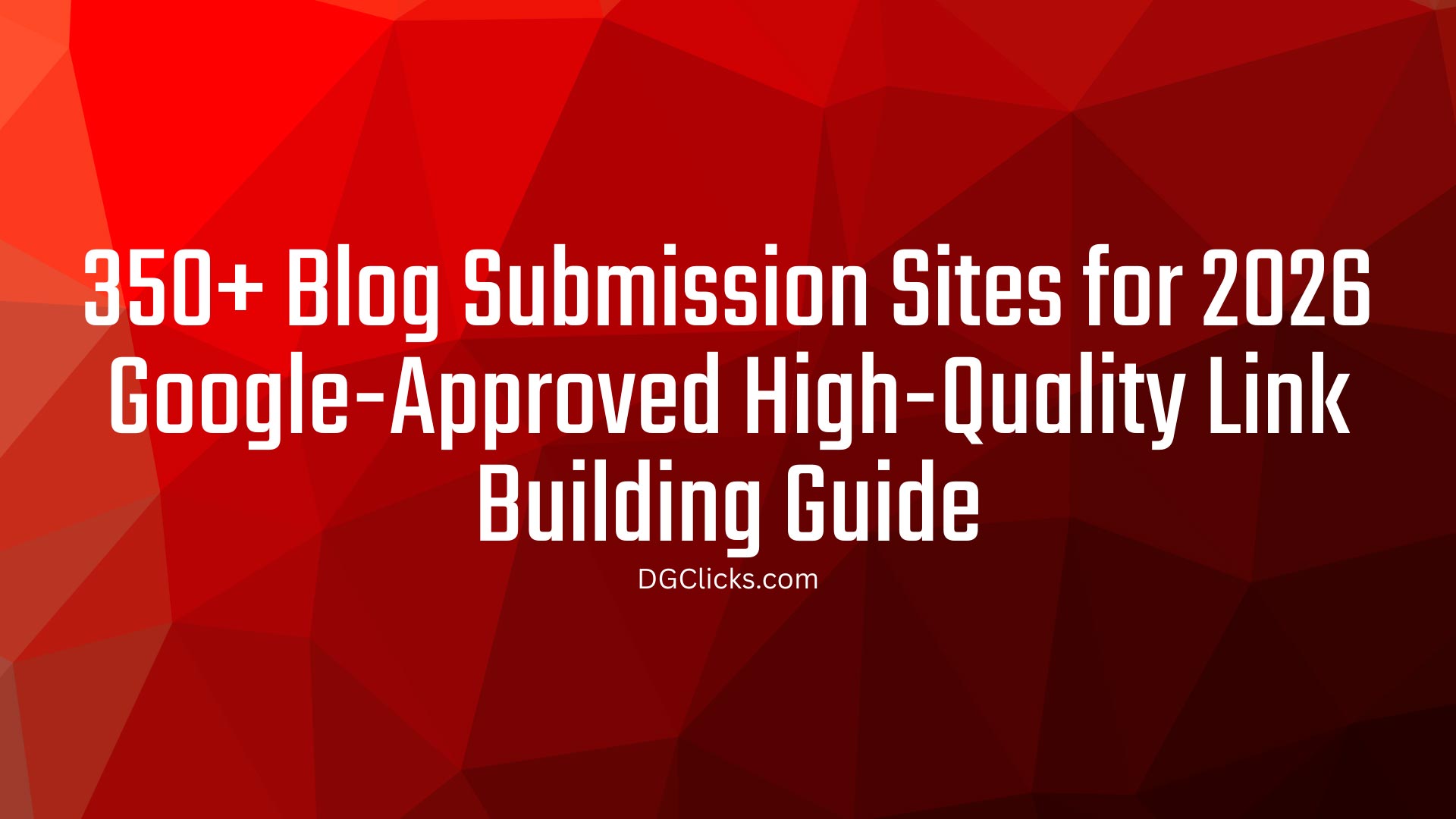 350+ High-Quality Blog Submission Sites for Powerful SEO Link Building